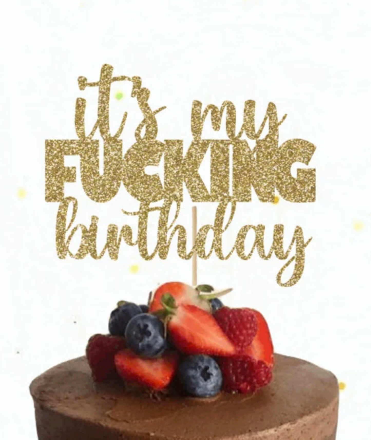 It's My Fucking Birthday Cake Topper